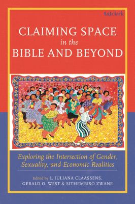 Claiming Space in the Bible and Beyond : Exploring the Intersection of Gender, Sexuality, and Economic Realities