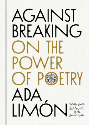 Against Breaking : On the Power of Poetry
