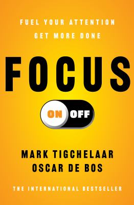 Focus On-Off : Fuel Your Attention, Get More Done