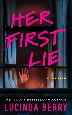 Her First Lie : A Thriller