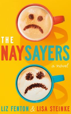 The Naysayers : A Novel
