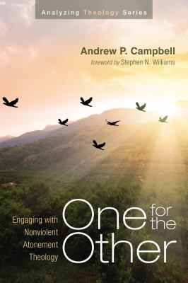 One for the Other : Engaging with Nonviolent Atonement Theology