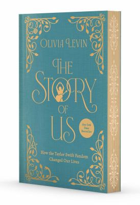 The Story of Us : How the Taylor Swift Fandom Changed Our Lives