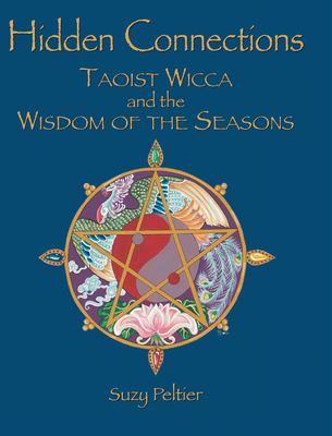 Hidden Connections : Taoist Wicca and the Wisdom of the Seasons