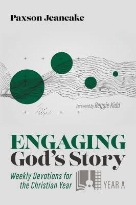 Engaging God's Story: Year A : Weekly Devotions for the Christian Year