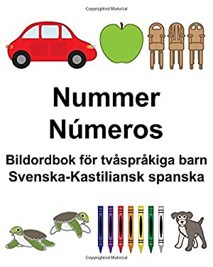 Svenska-Kastiliansk Spanska Nummer/N?meros Bildordbok F?r Tv?spr?kiga Barn