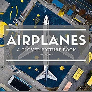 Airplanes : A Clover Picture Book: Series One