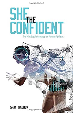 She the Confident : The Mindset Advantage for Female Athletes