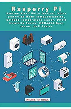 Raspberry Pi - Amazon Alexa Voice Services, Voice Controlled Home Computerization, DS18B20 Temperature Sensor, DHT11 Humidity Sensor, MPU6050 Gyro Sen