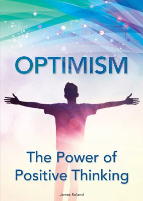 Optimism : the Power of Positive Thinking