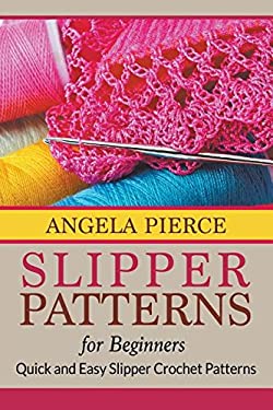 Slipper Patterns for Beginners : Quick and Easy Slipper Crochet Patterns