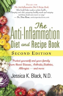 The Anti-Inflammation Diet and Recipe Book, Second Edition : Protect Yourself and Your Family from Heart Disease, Arthritis, Diabetes, Allergies, --An