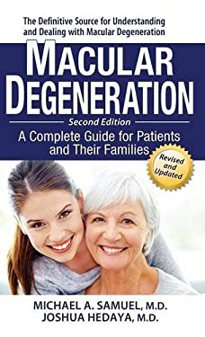 Macular Degeneration : A Complete Guide for Patients and Their Families