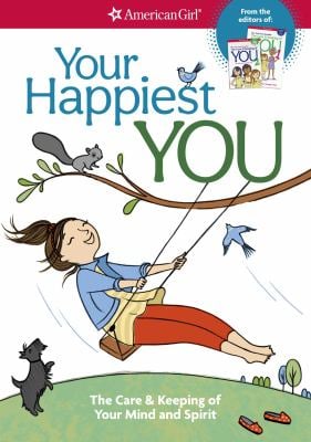 Your Happiest You : The Care and Keeping of Your Mind and Spirit
