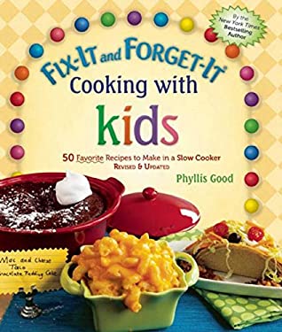 Fix-It and Forget-It Cooking with Kids : 50 Favorite Recipes to Make in a Slow Cooker, Revised and Updated