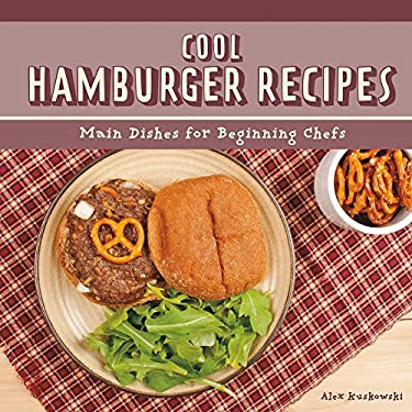 Cool Hamburger Recipes : Main Dishes for Beginning Chefs
