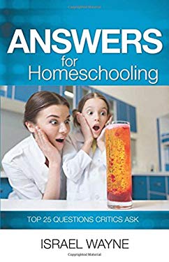 Answers for Homeschooling : Top 25 Questions Critics Ask