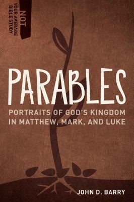 Parables : Portraits of God's Kingdom in Matthew, Mark, and Luke