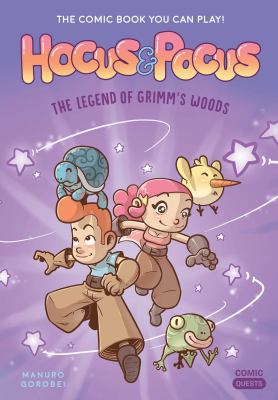 Hocus and Pocus: the Legend of Grimm's Woods : The Comic Book You Can Play