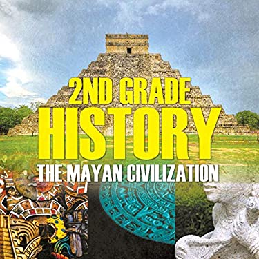 2nd Grade History : The Mayan Civilization
