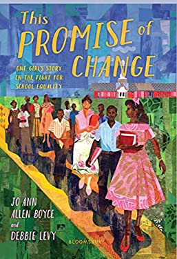 This Promise of Change : One Girl's Story in the Fight for School Equality