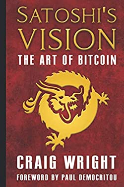 Satoshi's Vision : The Art of Bitcoin