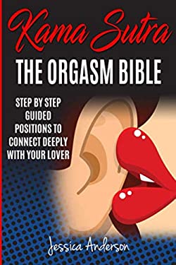 Kama Sutra : Step by Step Guided Positions to Connect Deeply with Your Lover