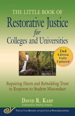The Little Book of Restorative Justice for Colleges and Universities, Second Edition : Repairing Harm and Rebuilding Trust in Response to Student Misc