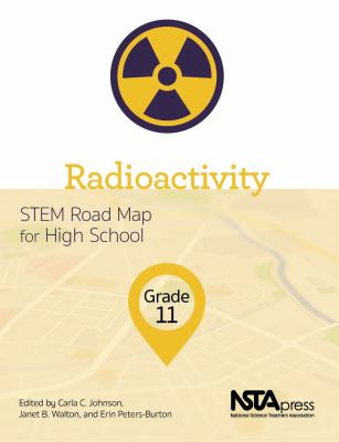 Radioactivity, Grade 11 : STEM Road Map for High School