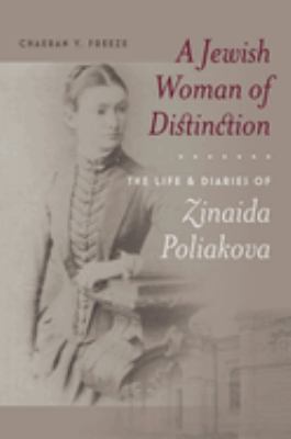 A Jewish Woman of Distinction : The Life and Diaries of Zinaida Poliakova