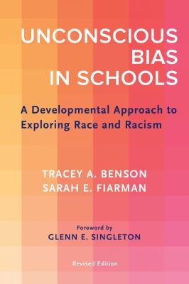 Unconscious Bias in Schools : A Developmental Approach to Exploring Race and Racism
