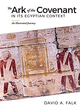 The Ark of the Covenant in Its Egyptian Context : An Illustrated Journey