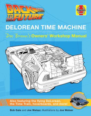 Back to the Future: Delorean Time Machine : Doc Brown's Owner's Workshop Manual