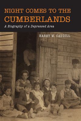 Night Comes to the Cumberlands : A Biography of a Depressed Area