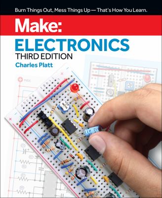 Make: Electronics : Learning by Discovery: a Hands-On Primer for the New Electronics Enthusiast