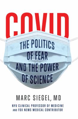 Covid : The Politics of Fear and the Power of Science