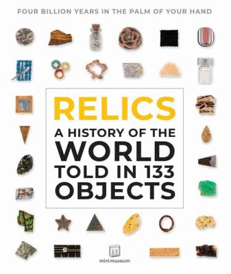 Relics : A History of the World Told in 133 Objects
