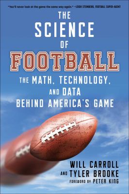 The Science of Football : The Math, Technology, and Data Behind America's Game