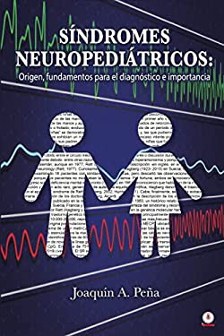 Síndromes Neuropediátricos : Origen, Fundamentos para el Diagnóstico e Importancia