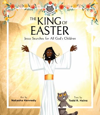 The King of Easter : Jesus Searches for All God's Children