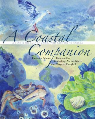 Coastal Companion : A Year in the Gulf of Maine, from Cape Cod to Canada