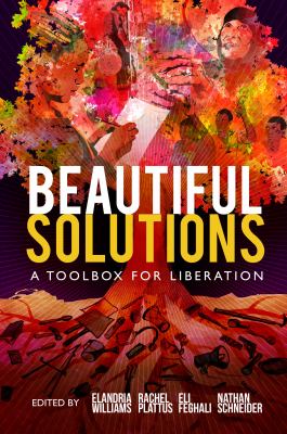 Beautiful Solutions : A Toolbox for Liberation