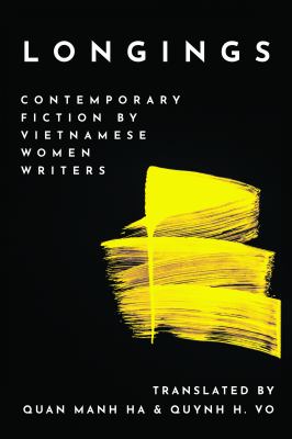 Longings : Contemporary Fiction by Vietnamese Women Writers