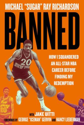 Banned : How I Squandered an All-Star NBA Career Before Finding My Redemption