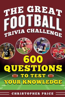Great Football Trivia Challenge : 600 Questions to Test Your Knowledge