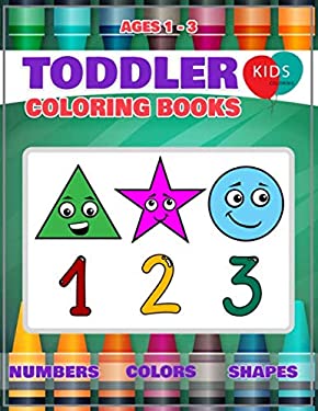 Toddler Coloring Book : Fun Learning of First Easy Words with Numbers Colors Shapes Counting and Alphabet for Baby Activity Book for Kids Age 1-3 - Bo