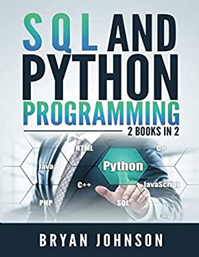 SQL and Python Programming : 2 Books In 1!