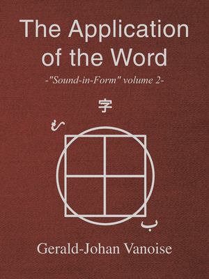 The Application of the Word : - Sound-In-Form Volume 2-