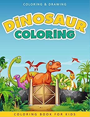 Dinosaur Coloring Book for Kids : A Collection of 50 Fun and Cute Dinosaur Coloring Pages for Kids & Toddlers - Coloring Book Dinosaur - Dinosaur Gift