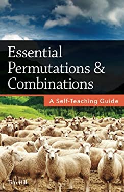 Essential Permutations and Combinations: a Self-Teaching Guide
